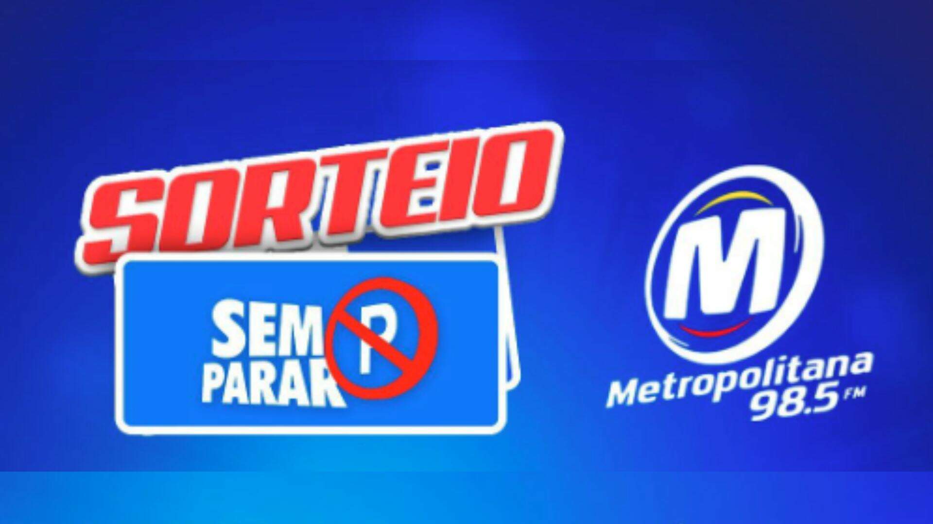 Promoção: SEM PARAR METROPOLITANA FM - Metropolitana FM