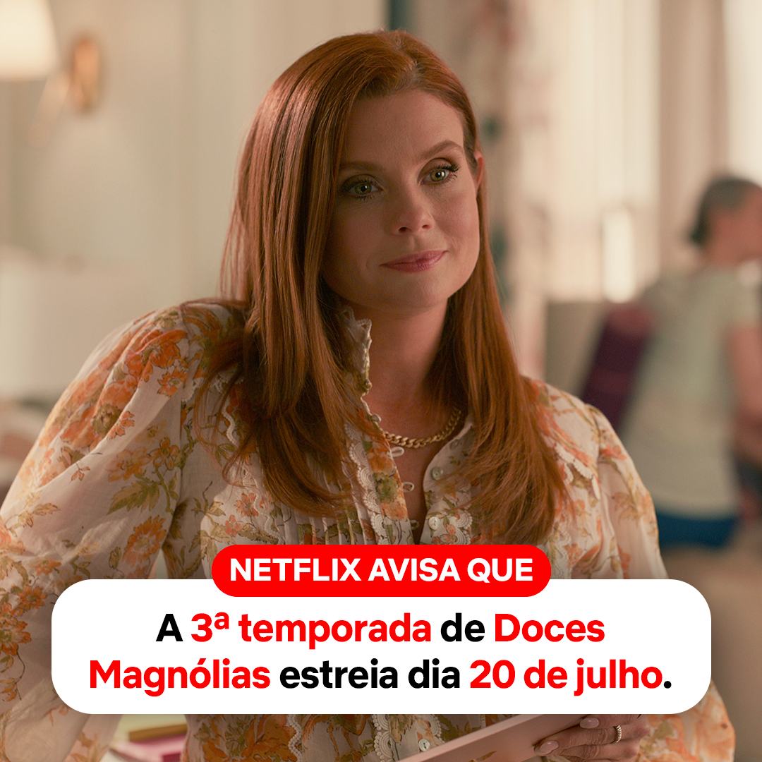 A Terceira Temporada de Doces Magnólias estreia em 20 de julho na Netflix (Foto: Reprodução/Netflix)