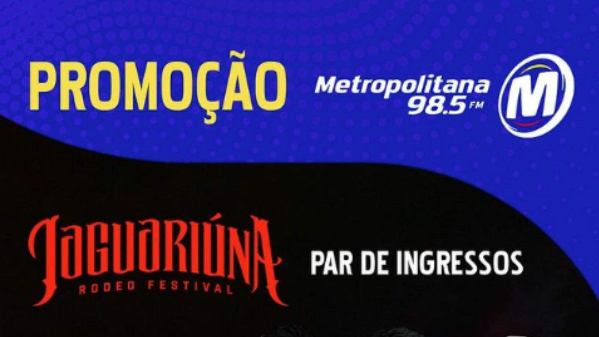 [ENCERRADA] Promoção: JAGUARIÚNA RODEO FESTIVAL NA METROPOLITANA FM - Metropolitana FM
