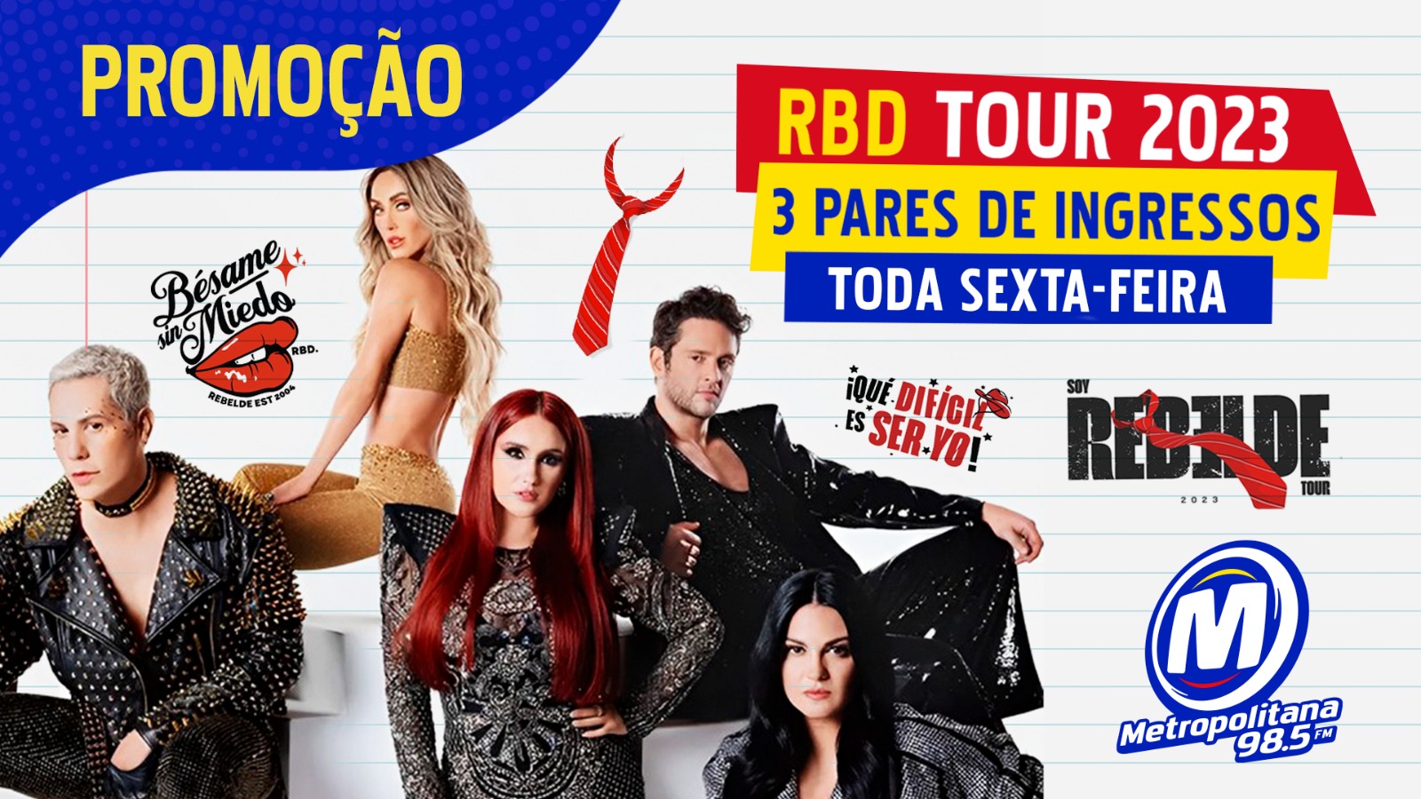 [ENCERRADA] Promoção: PAR DE INGRESSOS PARA O SHOW DA RBD TOUR NA METROPOLITANA FM