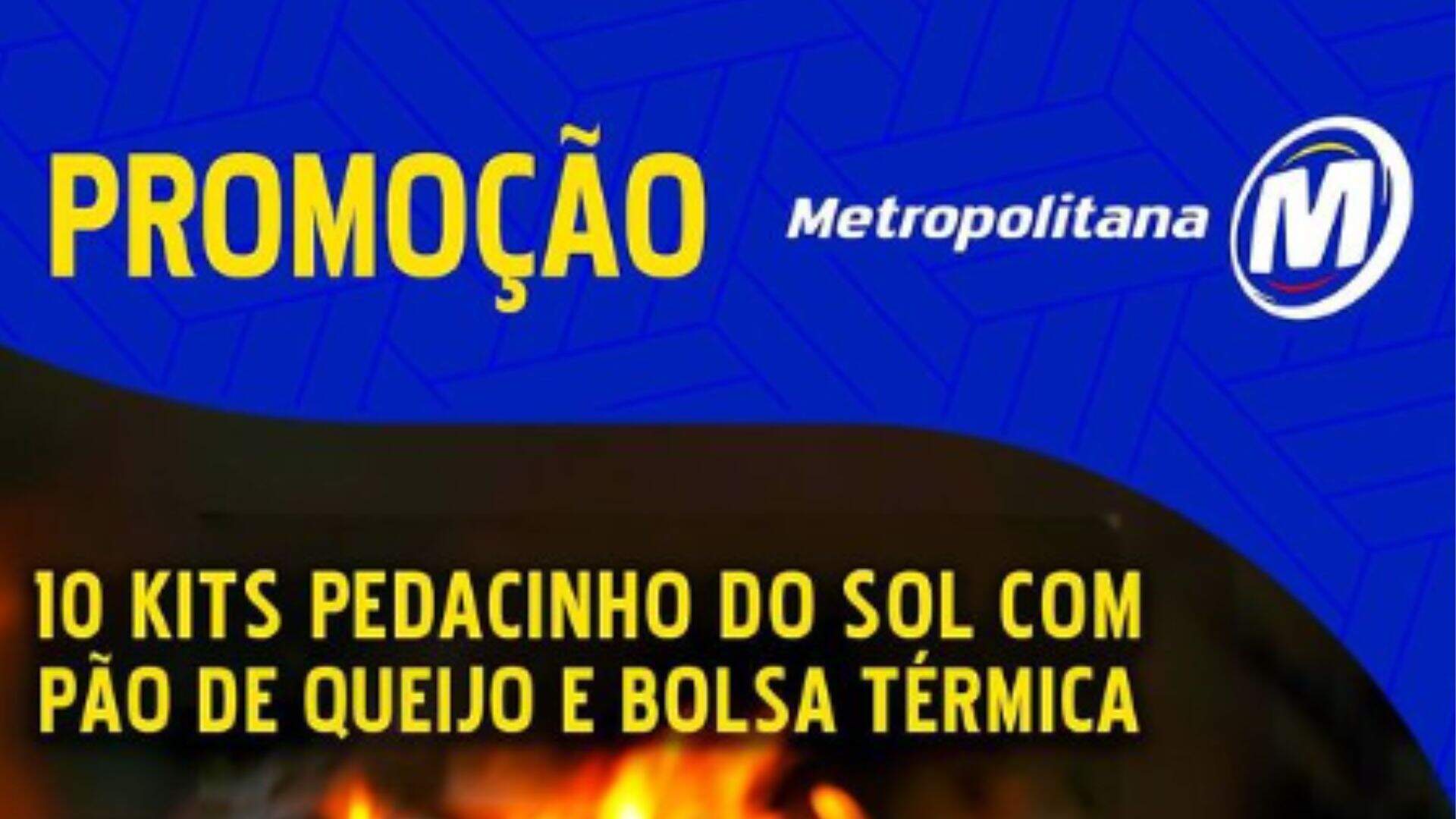 [ENCERRADA] Promoção: KIT PEDACINHO DO SOL ALIMENTOS É NA METROPOLITANA - Metropolitana FM