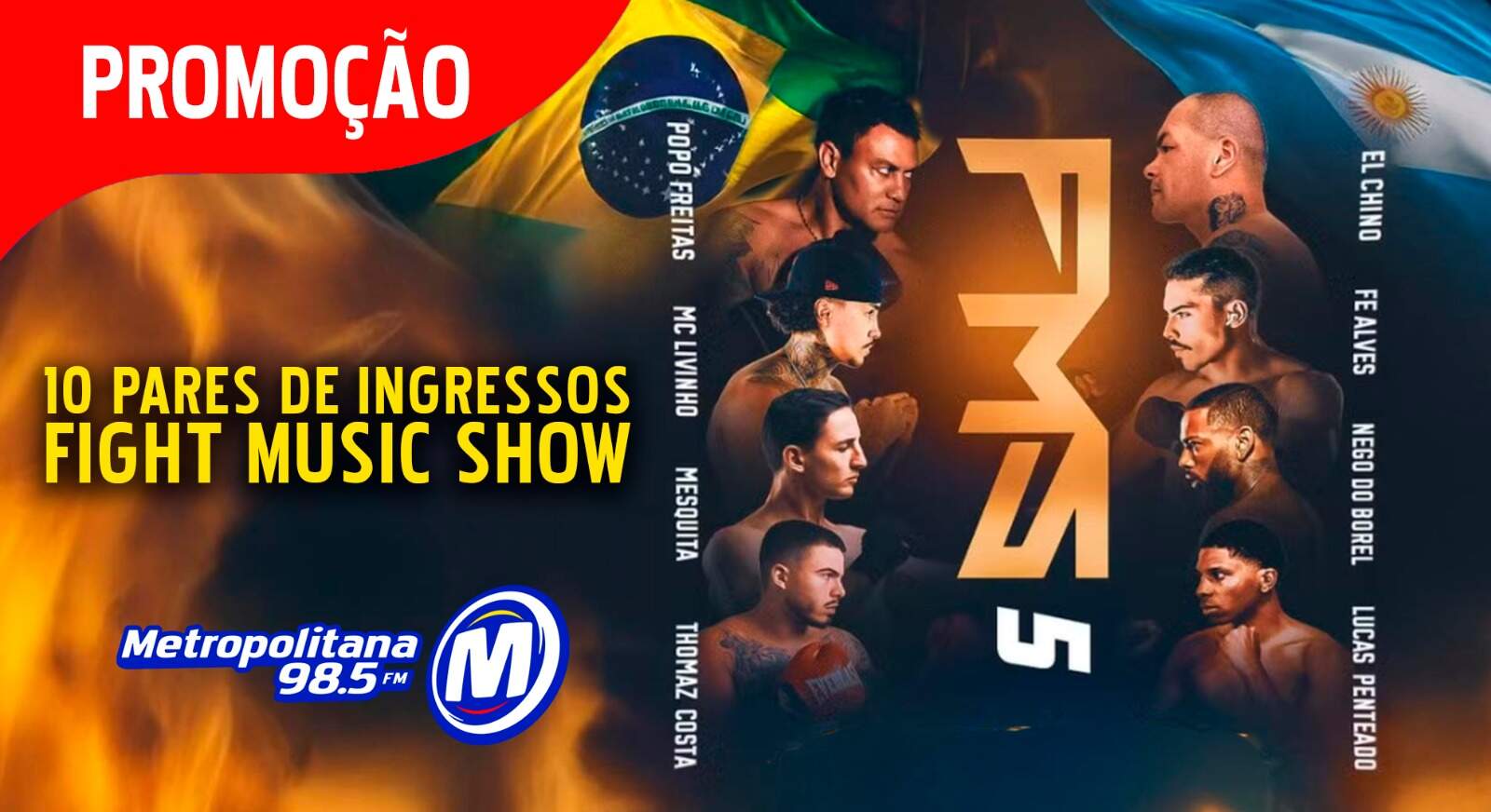 [ENCERRADA] Promoção: 10 PARES DE INGRESSOS PRO FIGHT MUSIC SHOW - Metropolitana FM