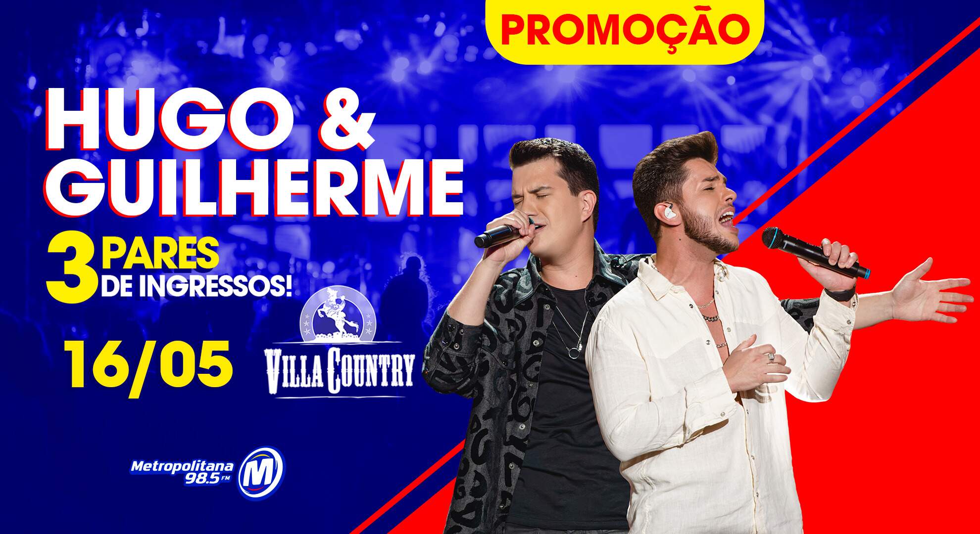 [ENCERRADA] Promoção: 3 PARES DE INGRESSOS PRO SHOW DO HUGO & GUILHERME - Metropolitana FM